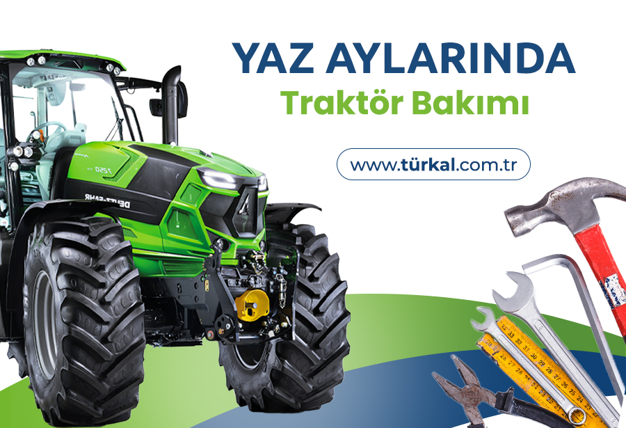 Yaz Ayında Traktör Bakımı: Verimli ve Güvenli Tarım İçin İpuçları